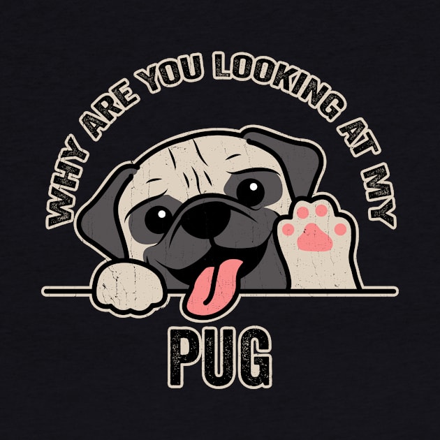 Why are You Looking at My Pug? by KennefRiggles